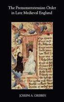Studies in the History of Medieval Religion-The Premonstratensian Order in Late Medieval England