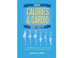 When Calories & Cardio Don't Cut It