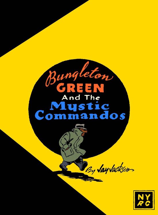 Bungleton Green and the Mystic Commandos by Jay Jackson Bungleton Green and the Mystic Commandos by Jay Jackson
