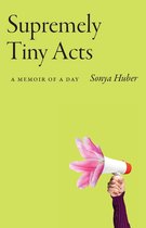 21st Century Essays 1 - Supremely Tiny Acts