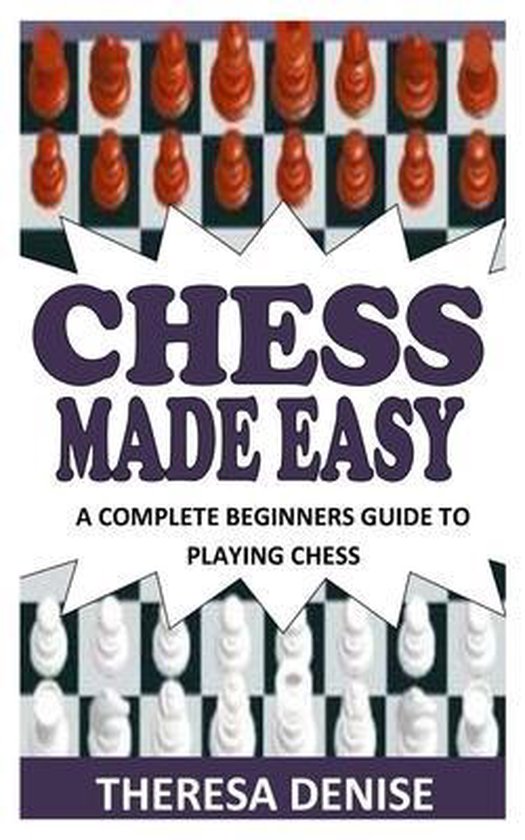Chess Made Easy, Theresa Denise | 9798536137468 | Boeken | bol.com