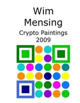 Wim Mensing Crypto Paintings 2009