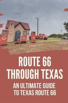 Route 66 Through Texas: An Ultimate Guide To Texas Route 66