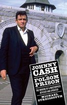 Johnny Cash at Folsom Prison The Making of a Masterpiece, Revised and Updated American Made Music Series