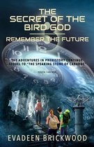 Remember the Future-The Secret of the Bird God