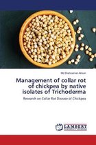 Management of collar rot of chickpea by native isolates of Trichoderma