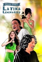 Female Force: Latina Luminaries