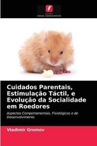 Cuidados Parentais, Estimulação Táctil, e Evolução da Socialidade em Roedores
