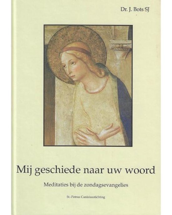 9789074395267 - Mij geschiede naar uw woord