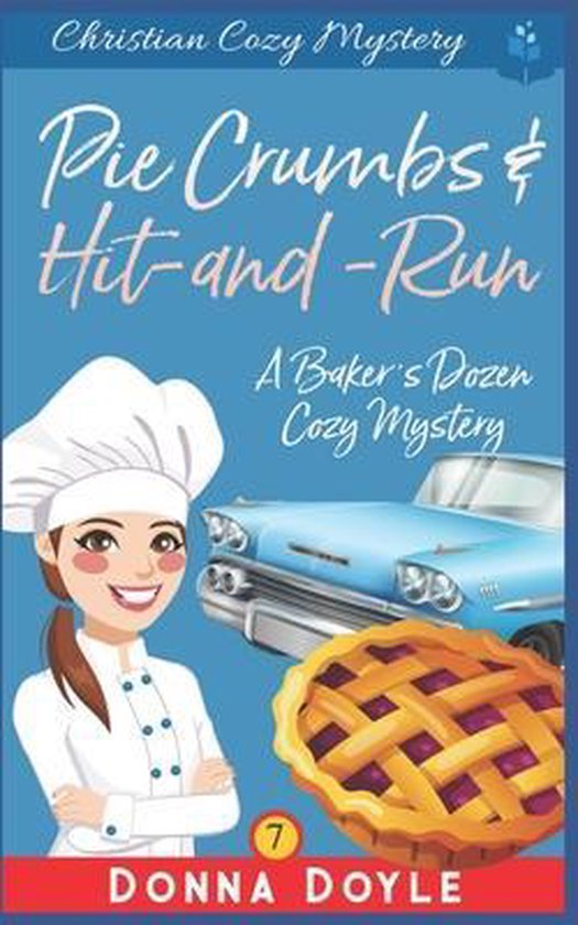 Baker's Dozen Cozy Mystery- Pie Crumbs & Hit and Run - cover