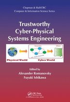 Chapman & Hall/CRC Computer and Information Science Series- Trustworthy Cyber-Physical Systems Engineering