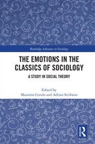 Routledge Advances in Sociology - The Emotions in the Classics of Sociology