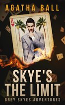 Grey Skyes Adventures 1 - Skye's the Limit