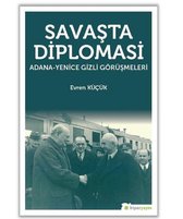 Savaşta Diplomasi: Adana Yenice Gizli Görüşmeleri