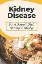 Kidney Disease: Start Renal Diet To Stay Healthy