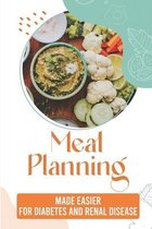 Meal Planning: Made Easier For Diabetes And Renal Disease