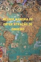 Melhor maneira de obter atracao de dinheiro