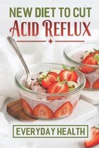 New Diet To Cut Acid Reflux: Everyday Health