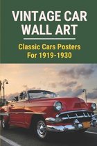 Vintage Car Wall Art: Classic Cars Posters For 1919-1930
