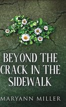 Beyond The Crack in the Sidewalk