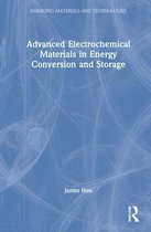 Emerging Materials and Technologies- Advanced Electrochemical Materials in Energy Conversion and Storage