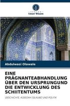 Eine Pragnanteabhandlung UEber Den Ursprungund Die Entwicklung Des Schiitentums