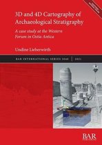 3D and 4D Cartography of Archaeological Stratigraphy