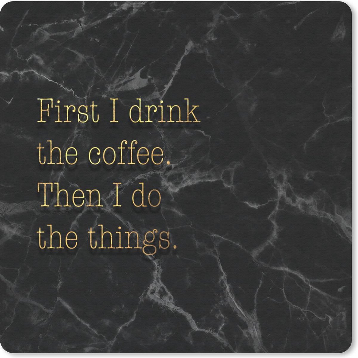 Muismat 20x20 cm - Mousepad Quotes - Koffie - Goud - Marmer print - Muismatten