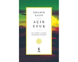 Açık Ufuk   İyi Doğru ve Güzel Düşünmek Üzerine