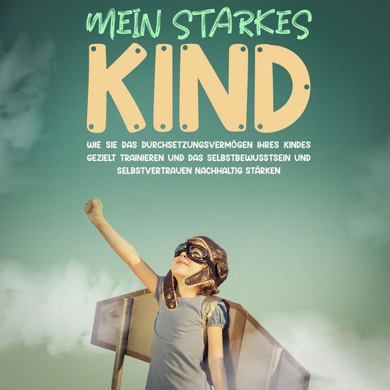 Mein starkes Kind: Wie Sie das Durchsetzungsvermögen Ihres  ... - cover
