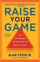 Raise Your Game HighPerformance Secrets from the Best of the Best