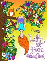 Life is Good Coloring Book