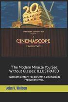 Films Made in Cinemascope from 1953 to 1956- 'The Modern Miracle You See Without Glasses'