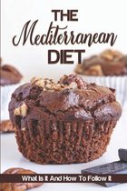 The Mediterranean Diet: What Is It And How To Follow It