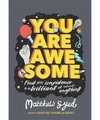 You Are Awesome Find Your Confidence and Dare to be Brilliant at Almost Anything