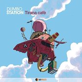 Dumbo Station - Tirana Cafe (CD)