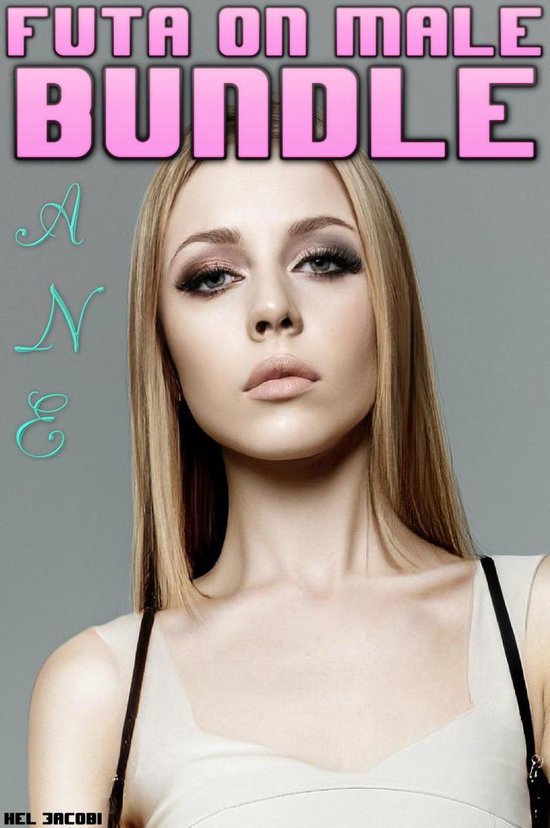 Futa on Male Bundles Futa on Male Bundle A N E (ebook), Kel Jacobi