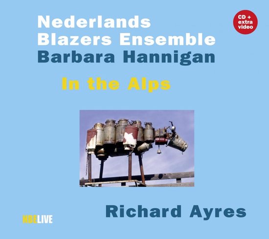 Nederlands Blazers Ensemble & Barbara Hannigan - In The Alps (CD)