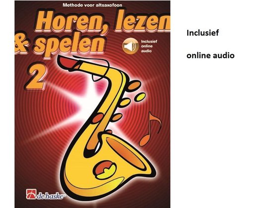 2 Horen, Lezen & Spelen 2 ALTSAXOFOON. Met online audio | 9789043161633