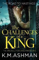 The Road to Hastings1-The Challenges of a King