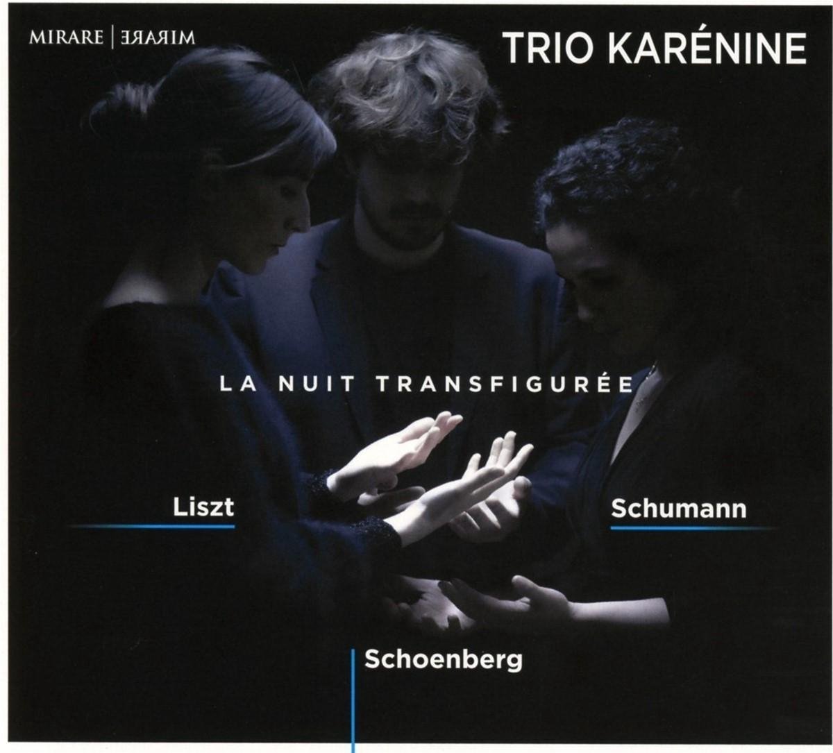 Trio Karénine - La Nuit Transfigurée: List, Schumann, Schoenberg (CD)