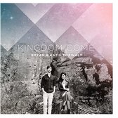 Brian & Katie Torwalt - Kingdom Come (CD)