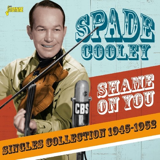 Spade Cooley - Shame On You. Singles Collection 1945-1952 (CD)