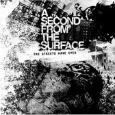A Second From The Surface - The Streets Have Eyes (CD)