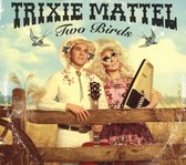 Trixie Mattel - Two Birds / One Stone (CD)