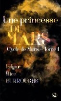Cycle de Mars 1 - Une princesse de Mars (Le conquérant de la planète Mars)