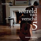 Rolof Mulder - Wereld Van Verschil 5 (CD)