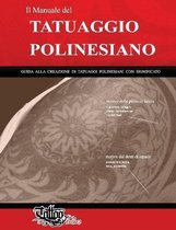 Polynesian Tattoos-Il Manuale del TATUAGGIO POLINESIANO