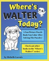 Where's Walter Today?