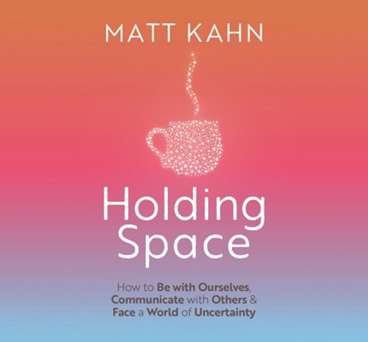 All for Love: The Transformative Power of Holding Space